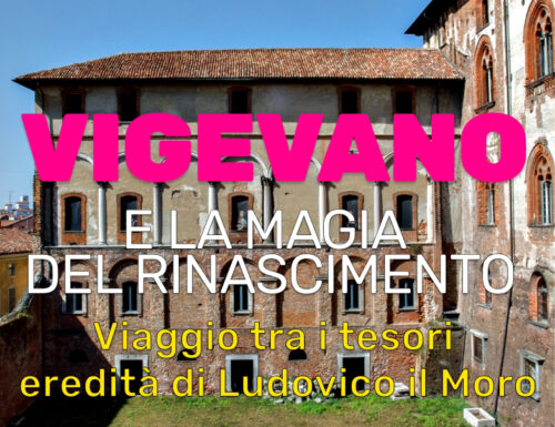 WayCover 4 luglio - Vigevano e la magia del Rinascimento: viaggio tra i tesori eredità di Ludovico il Moro