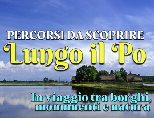 WayCover 21-27 agosto - Percorsi da scoprire lungo il Po: in viaggio tra borghi, monumenti e natura