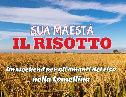 SUA MAESTÀ IL RISOTTO, UN WEEKEND PER BUONGUSTAI