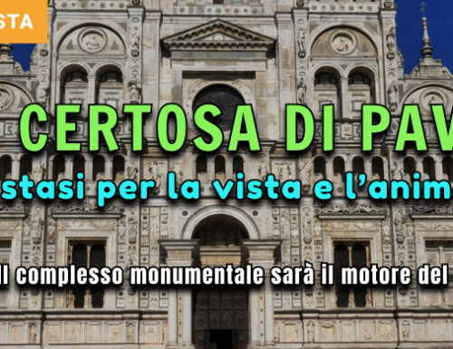 Ragosta: «La Certosa di Pavia patrimonio di tutti, sarà il motore propulsore del territorio»