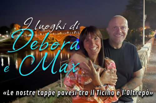 Debora e Max, «I nostri luoghi pavesi tra il Ticino e l’Oltrepò»