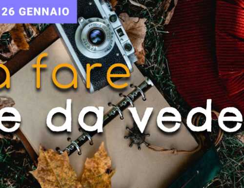 La settimana dal 20 al 26 gennaio: spettacoli teatrali, musica, arte e tanto altro